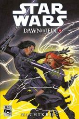 Star Wars Dawn oft the Jedi - Machtkrieg. Bd.3
