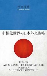 Japans außenpolitische Strategie in einer multipolaren Welt