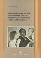 Bildungsmigranten aus dem subsaharischen Afrika in Moskau und St. Petersburg