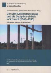 Der DDR-Militärstrafvollzug und die Disziplinareinheit in Schwedt (1968-1990)