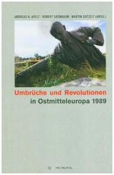 Umbrüche und Revolutionen in Ostmitteleuropa 1989