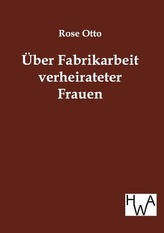 Über Fabrikarbeit verheirateter Frauen