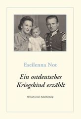 Ein ostdeutsches Kriegskind erzählt