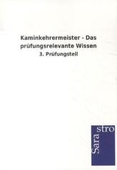 Kaminkehrermeister - Das prüfungsrelevante Wissen