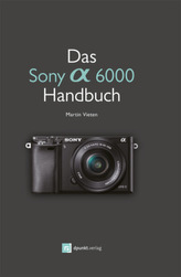Das Sony Alpha 6000 Handbuch