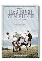 Zefix! Das Buch zum Fluch