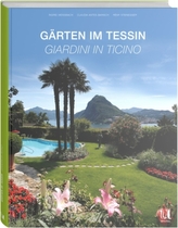 Gärten im Tessin. I Giardini del Ticino