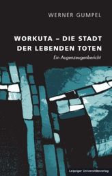 Workuta - Die Stadt der lebenden Toten