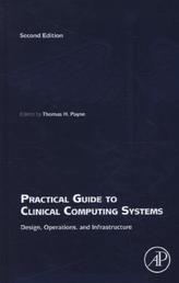 Practical Guide to Clinical Computing Systems