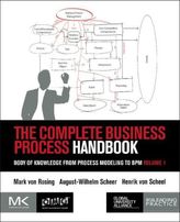 The Complete Business Process Handbook. Vol.1