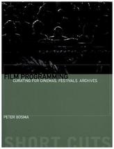 Film Programming - Curating for Cinemas, Festivals, Archives