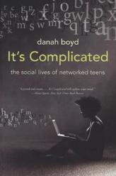It's Complicated The Social Lives of Networked Teens