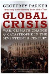 Global Crisis - War, Climate Change and Catastrophe in the Seventeenth Century