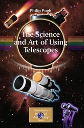The Science and Art of Using Astronomical Telescopes