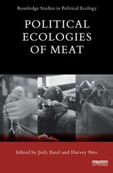 Political Ecologies Of Meat Production And Consumption