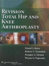 Revision Total Hip and Knee Arthroplasty