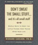 Don't Sweat the Small Stuff and It's All Small Stuff