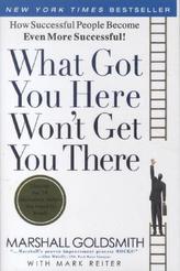 What Got You Here Won't Get You There. Was Sie hierher gebracht hat, wird Sie nicht weiterbringen, englische Ausgabe