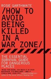 How to Avoid Being Killed in a Warzone. Handbuch für die gefährlichsten Orte der Welt, englische Ausgabe