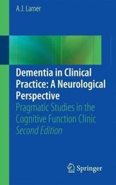 Dementia in Clinical Practice: A Neurological Perspective
