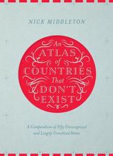 An Atlas of Countries That Don't Exist. Atlas der Länder, die es nicht gibt, englische Ausgabe