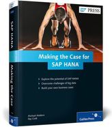 Making the Case for SAP HANA. Business Cases for SAP HANA