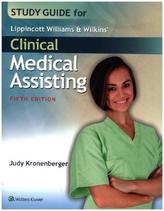 Study Guide for Lippincott Williams & Wilkins' Clinical Medical Assisting