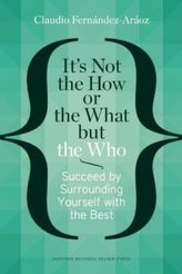 It's Not the How or the What but the Who