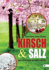 Kirsch & Salz - Das vergessene Naturheilmittel