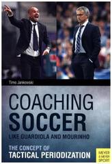 Coaching Soccer Like Guardiola and Mourinho