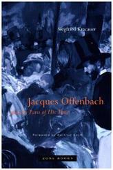 Jacques Offenbach and the Paris of His Time