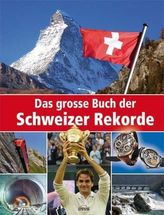 Das große Buch der Schweizer Rekorde
