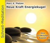 Schnell-Meditation: Neue Kraft Energiekugel, Audio-CD