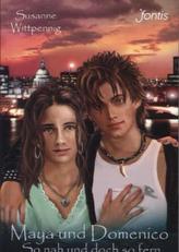 Maya und Domenico: So nah und doch so fern