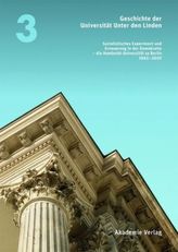 Sozialistisches Experiment und Erneuerung in der Demokratie - die Humboldt-Universität zu Berlin 1945-2010