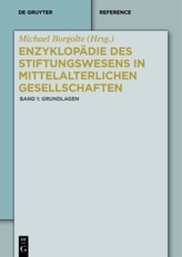 Enzyklopädie des Stiftungswesens in mittelalterlichen Gesellschaften. Bd.1