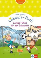 Mein großes Lieblings-Buch - Lustige Rätsel für den Schulstart