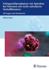 Schlaganfallprophylaxe mit Apixaban bei Patienten mit nicht-valvulärem Vorhofflimmern