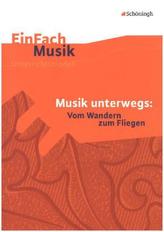 Musik unterwegs: Vom Wandern zum Fliegen, m. Audio-CD