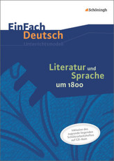 Literatur und Sprache um 1800: Unterrichtsmodell mit CD-ROM