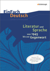 Literatur und Sprache von 1945 bis zur Gegenwart: Unterrichtsmodell mit CD-ROM