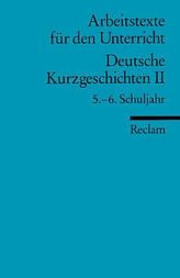 Deutsche Kurzgeschichten, 5.-6. Schuljahr. Tl.2