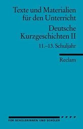 Deutsche Kurzgeschichten, 11.-13. Schuljahr. Tl.2