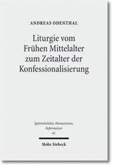 Liturgie vom Frühen Mittelalter zum Zeitalter der Konfessionalisierung