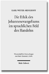 Die Ethik des Johannesevangeliums im sprachlichen Feld des Handelns