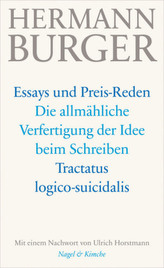 Essays und Preis-Reden - Die allmähliche Verfertigung der Idee beim Schreiben. Tractatus logico-suicidalis
