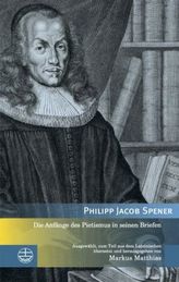 Philipp Jacob Spener, Die Anfänge des Pietismus in seinen Briefen