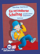 Ein verzauberter Schultag und andere verhexte Schulgeschichten für Erstleser