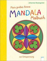 Mein großes Arena Mandala-Malbuch zur Entspannung