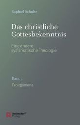 Das christliche Gottesbekenntnis. Eine andere Systematische Theologie. Bd.1